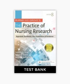 Test bank Burns and Grove’s The Practice of Nursing Research 8th Edition Gray