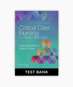 Test bank Critical Care Nursing A Holistic Approach 11th Edition Morton Fontaine
