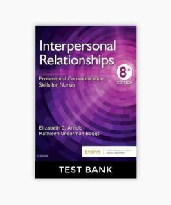 Test bank Interpersonal Relationships Professional Communication Skills for Nurses 8th Edition Arnold