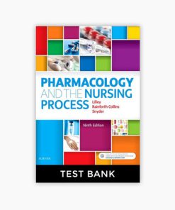 Test bank Pharmacology and the Nursing Process 9th Edition Lilley Collins Snyder