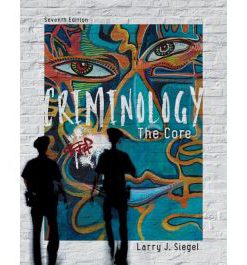 Test Bank for Criminology The Core 7th Edition by Siegel