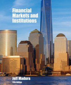 Test Bank for Financial Markets and Institutions 12th Edition by Madura