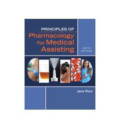 Test Bank for Principles of Pharmacology for Medical Assisting 6th Edition by Rice