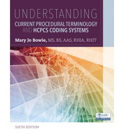 Test Bank for Understanding Current Procedural Terminology and HCPCS Coding Systems 6th Edition by Bowie